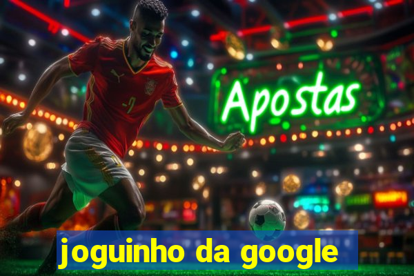 joguinho da google